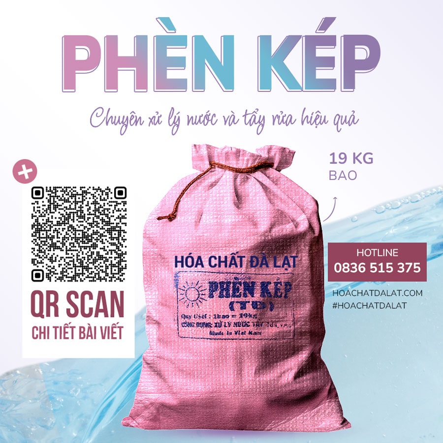 PHÈN KÉP (TĐ) - GIẢI PHÁP HIỆU QUẢ TRONG XỦ LÝ NƯỚC TẨY RỬa